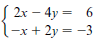 Į 2x – 4y = 6 l-x+ 2y = -3 