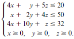 4x + y + 5z < 20 x + 2y + 4z s 50 4x + 10y + z< 32 (xz0, yz 0, z2 0. 