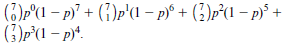 ()P^(1 – p)' + (})p'(1 – p)° + (?)p°(1 – p)° + |G)P(1 – p)*. 