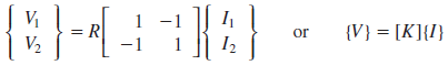 1 -1 =R V2 {V} = [K]{I} or I2 