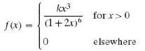 If the probability density of X is given by
Where k