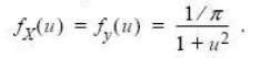 Suppose and are independent, Cauchy random variables with PDFs specified