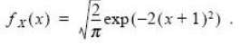 A Gaussian random variable has a PDF of the form
Write
