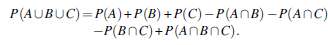 P(AUBUC)= P(A)+P(B) +P(C)- P(ANB) - P(AnC) -P(BnC)+P(ANBNC). 