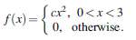 Scr, 0<x< 3 )={ 0, otherwise. f(x)= 