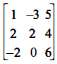Create the following three matrices:(a) Calculate A + B and