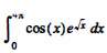Use MATLAB to calculate the following integrals:(a)(b)
