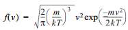 The Maxwell-Boltzmann probability density function f(v) is given bywhere m