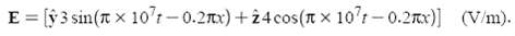 E = [ý 3 sin(r x 10't-0.2nx)+24 cos(n x 10'r-0.2nx)] (V/m). 