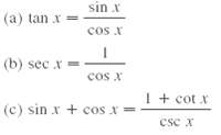 sin x (a) tan x cos x (b) sec x= cos x I + cot x (c) sin x + cos x = cse x 