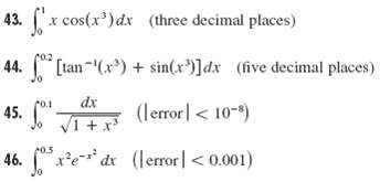 43. x cos(x') dx (three decimal places) [tan-(x) + sin(x')]dx (five decimal places) 44. dx 45. 