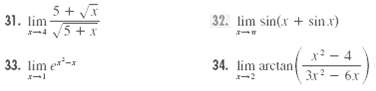 31. lim 4 V5 +x 32. lim sin(x + sin.r) x - 4 3r - 6x 33. lim e- 34. lim arctan 