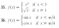 x? if x<I TVi if xI 35. f(x) = (sin x if x< /4 |cos x if x> 7/4 36. f(x) = 