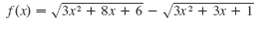 f(x) = /3x? + 8x + 6 - 3x? + 3x + 1 