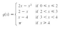2x- x 2 - x if 0 sI<2 if 2 <x 3 g(x) if 3<x<4 :-4 if x> 4 