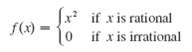 [x* if xis rational 1o if x is irrational f(x) 
