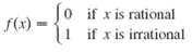 Jo if x is rational ! if x is irrational f(x) = 
