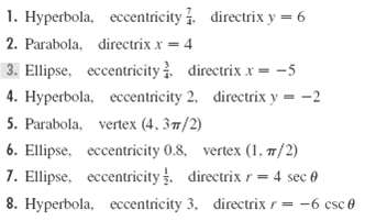 1. Hyperbola, eccentricity . directrix y = 6 2. Parabola, directrix x 4 3. Ellipse, eccentricity directrix x = -5 4. Hyp