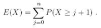 E(X) = P(X j+ 1). j=0 