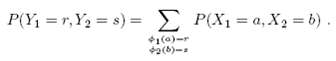 P(Y =r,Y2 = s) = E P(X1 = a, X2 = 6) 1(0)-r t(b)- 