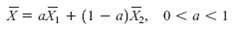 X = aX, + (1 a)X. 0< a <1 