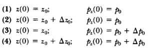 (1) z(0) = z0 p.(0) = p.(0) = p.(0) = p + Apo P.(0) = po + ApO (2) z(0) = 20 + Az: (3) z(0) = zoi (4) z(0) = z, + Azo: %