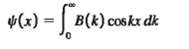 Consider the wave packet defined by Let B(k) = e