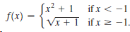 Sx² + 1 ifx < -1 | VI + 1 ifx 2 -1. f(x) = 