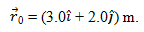 To = (3.0î + 2.0) m. 