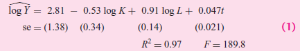 log Ý = 2.81 0.53 log K+ 0.91 log L+ 0.047t (0.14) R² = 0.97 %3D (0.34) se = (1.38) (0.021) F = 189.8 (1) se = 