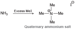 Me Excess Mel NH3 MeN-Me Me Quaternary ammonium salt 