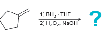 1) BH3· THF 2) H2O2, NaOH 