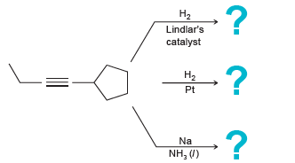 H2 Lindlar's catalyst :? H2 Pt -? Na NH, (1) 