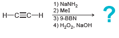 1) NANH, 2) Mel 3) 9-BBN 4) H202, NaOH H-CEC-H 
