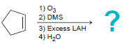 1) O3 2) DMS 3) Excess LAH 4) H20 