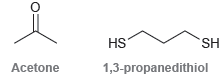 SH 1,3-propanedithiol HS Acetone 