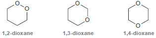 1,3-dioxane 1,2-dioxane 1,4-dioxane 