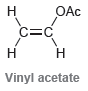 OAc c=C Vinyl acetate 