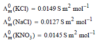 A, (KCI) = 0.0149 Sm² mol- A (NaCI) = 0.0127 Sm² mol ² mol- A, (KNO;) = 0.0145 S m 
