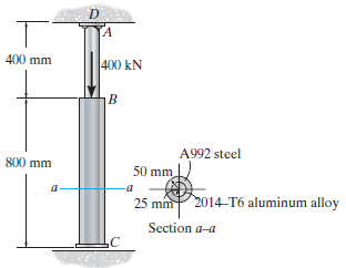[A 400 mm 400 kN A992 steel 800 mm 50 mm a- 25 mm 2014-T6 aluminum alloy Section a-a 