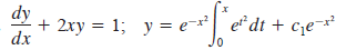 dy dx + 2xy = 1; y = e¬x²| e* dt + cje-x² my 