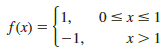 1, f(x) = -1, 