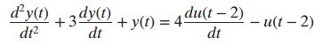 d'y(t) dy(t) + y(1) = 4du(t – 2) +35 — и(( — 2) dt dt? dt 