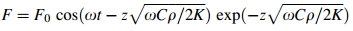 F = Fo cos(ot – zVoCp/2K) exp(-zVoCp/2K) 