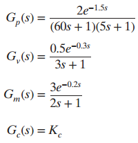 2e-1.5s G ,(s) = (60s + 1)(5s + 1) 0.5e-0.3s G,(s) = 3s +1 3e-0.2s = (s)“) 2s + 1 G(s) = K. 