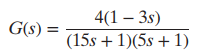 4(1 – 3s) G(s) = (15s + 1)(5s + 1) 