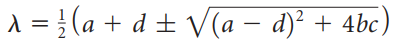 A = }(a + d ± V(a – d)² + 4bc) 