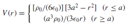 [Po/(6e0)][3a? – r²] (r<a) V(r) = (a³ po)/(3eor) (r > a) 