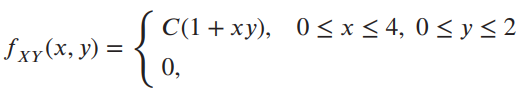C(1+xy), 0<x< 4, 0 < y < 2 fxy(x, y) = 0, 