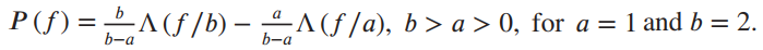 P(f) =A(f /b) – A(F/a), b > a > 0, for a =1 and b = 2. %| b-a b-a 